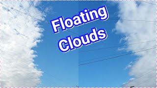 Floating Clouds / Relaxing Nature