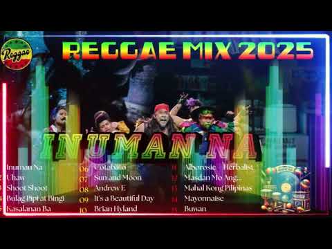 🎉Pinoy Reggae Party 2025 | Inuman Na, Uhaw, Shoot Shoot✨  Ultimate Tropa Mix 💚