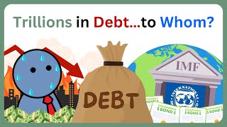 Why Every Country Is in Debt? And Who Do They Owe?