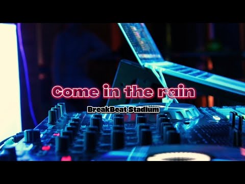 BREAKBEAT_STADIUM__COME_IN_THE_RAIN__REMIX_BY_YUSKEN_DEJOKZ //// 🤟