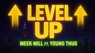 Meek Mill – Level Up ft. Young Thug (Official Lyrics 2024)