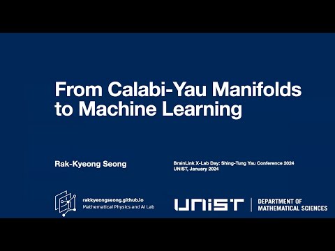 Rak-Kyeong Seong - From Calabi-Yau Manifolds to Machine Learning - 2024