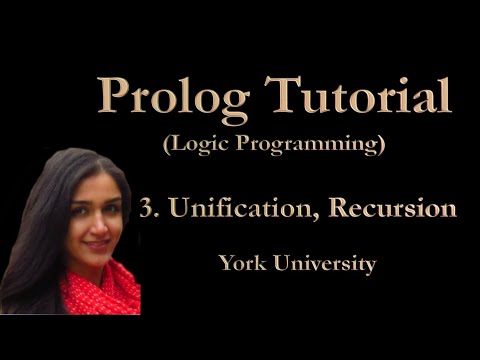 Prolog Tutorial 3: Unification and Recursion, York University
