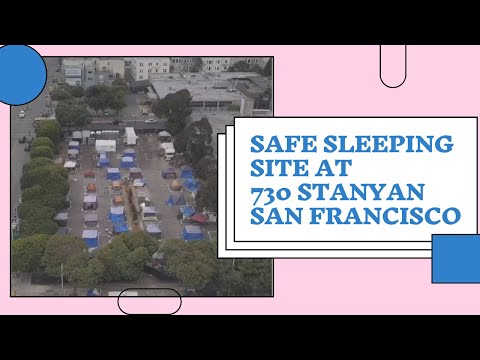 (Un)SAFE SLEEPING SITE AT 730 STANYAN STREET IN SAN FRANCISCO