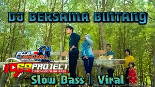 DJ BERSAMA BINTANG || slow bass || PujiGhozali Official