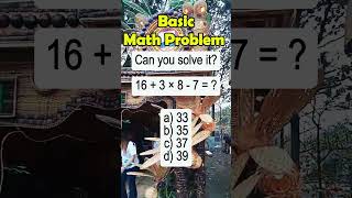 16 + 3 × 8 - 7 = ?a) 33b) 35c) 37d) 39#math #mathtutor #basicmath #mathematics #maths #shorts