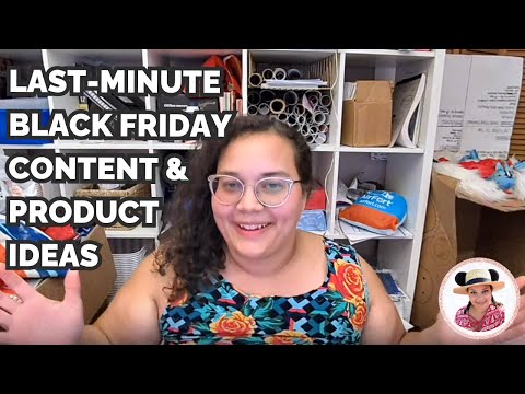Quick & Easy Last Minute Black Friday & Thanksgiving Content & Product Ideas