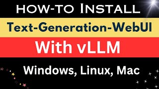 How-To Install Text-Generation-WebUI on Windows, Linux, Mac: Updated and Latest Tutorial