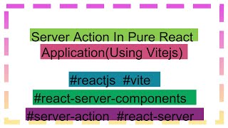 Server Action In Pure React Application(Using Vitejs)