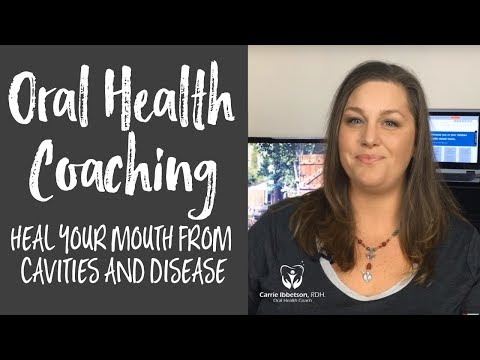 Oral Health Coaching | Heal Your Mouth from Cavities and Disease