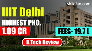 IIIT Delhi BTech Review | Fees, Admission, Placements, Cutoff
