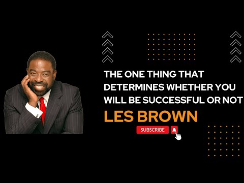 THE ONE THING THAT Determines Whether You Will Be SUCCESSFUL OR NOT |  Les Brown | Motivational