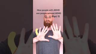 How people with ADHD see people without ADHD Part 11 #adhd #adhdawareness #executivedysfunction