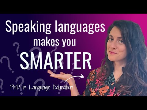 Speaking languages makes you smarter: what we know from research ~ by a Dr in Language Education