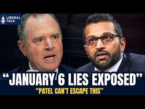 Schiff TORCHES Patel Over January 6 — No Way This Man Runs the FBI