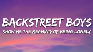 Backstreet Boys - Show Me the Meaning of Being Lonely (Lyrics)