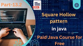 Square Hollow pattern in Java | part 13.2 | java tutorial for free