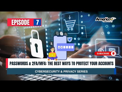 The Best Ways to Protect Your Accounts : 2FA/MFA || Cybersecurity & Privacy Series || Episode 7