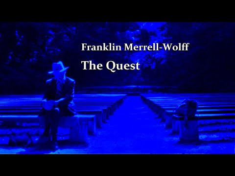 Franklin Merrell-Wolff, The Quest