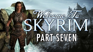 Welcome to Skyrim: Episode 7 - The Long Road to Markarth