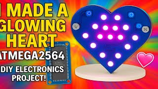 "I Made a Glowing Heart with ATMEGA2564 💖 | DIY Electronics Project!"