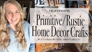 Craft With Me: Primitive and Rustic Home Decor Crafts | Free Printables | 2025