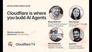 Developer Week Day 1: Cloudflare is where you build AI Agents