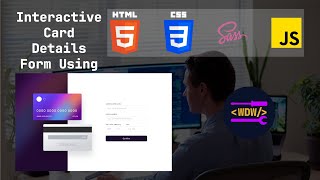 Create an Interactive Card Details Form using HTML, SCSS(CSS) and JavaScript | Web Dev workshop