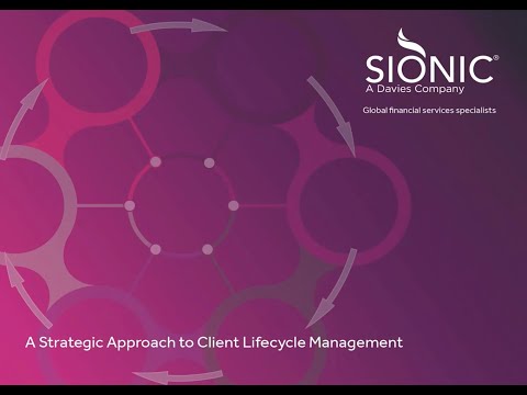 Creating an effective client lifecycle management strategy