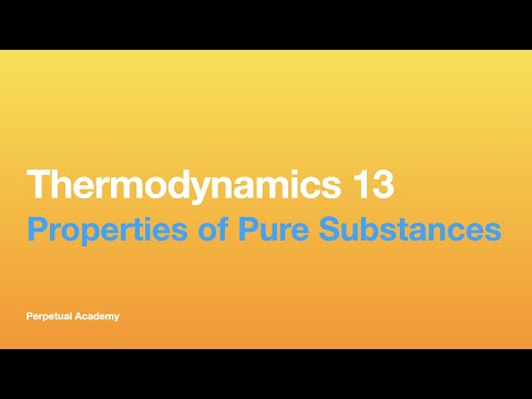 Thermodynamics 13 - Properties of Pure Substances