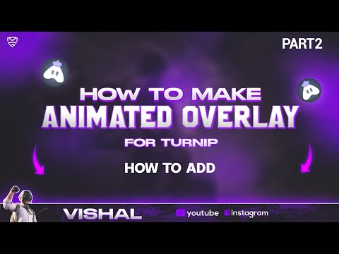 How to Add Animated Overlay on Turnip