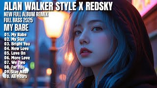 ALAN WALKER STYLE X REDSKY || MY BABE || NEW FULL ALBUM 2025