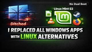 I Replaced All Windows Apps With Linux Alternatives on Linux Mint 22 - Ditched Windows 11