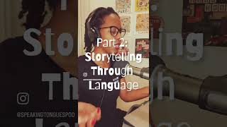 Storytelling Through Language : Get to Know Speaking Tongues #podcast #languagecommunity #interview