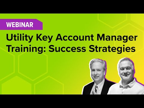 Utility Key Account Manager Training: Success Strategies | Webinar