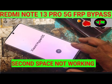 Redmi note 13 pro 5g Frp bypass, second space not working.google account bypass without computer 