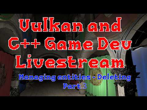 C++ and Vulkan Game Dev - Managing entities - Deleting Part 3