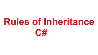 Rules of Inheritance in C# | Rules of Inheritance in CSharp with Examples