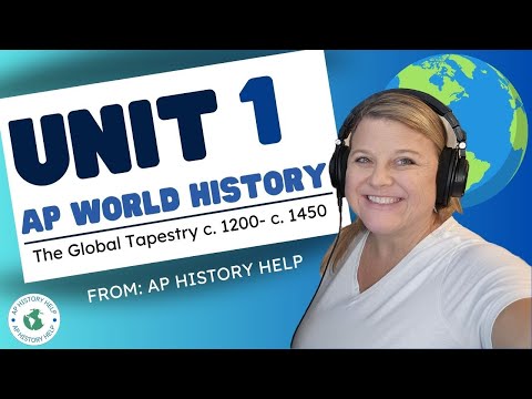 AP World History Unit 1: The Global Tapestry c. 1200 - c. 1450 | AP History Help Podcast S2E1