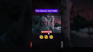 The Famous Tech Debt: Coding Chaos!!!😂💻