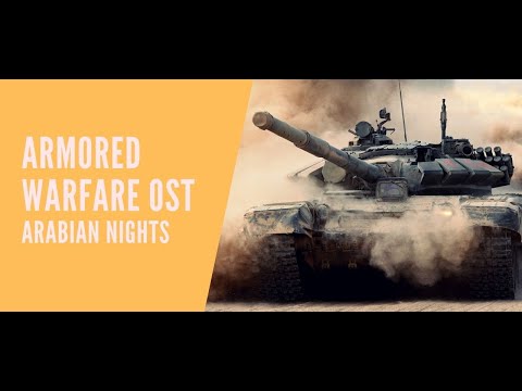 Armored Warfare (OST) Arabian Nights HD 1080