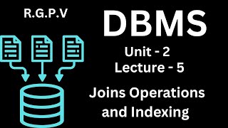 Joins Operations and Indexing| Lecture - 5 |Unit - 2 | D.B.M.S| R.G.P.V| #btech #dbms #rgpvexam #sql