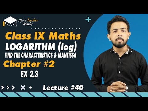 Lecture 40, IX(9th) Maths, Chapter 2, Logarithm Find the Characteristics | New Syllabus 2022-2023