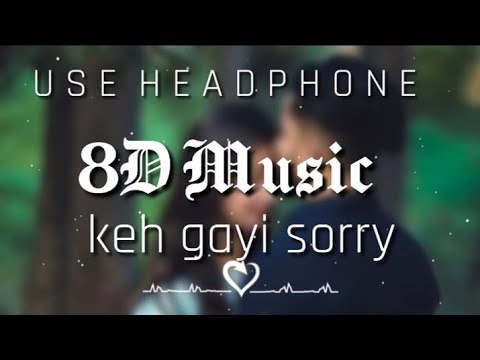 keh gayi sorry 8d osng || feel the music || (heart beet king ) 8d audio
