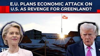 Despite Russia Failure, EU Plans Repeating Sanctions Attack On US As Revenge For Greenland?| Trump
