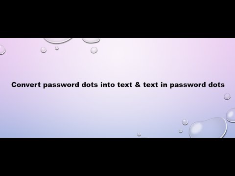 How to make a password dots into text and user name text into Dots