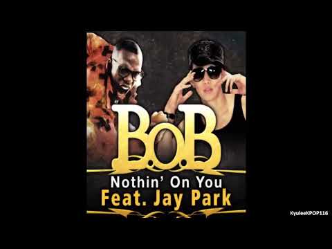 B.O.B feat Jay Park - Nothin' On You (Preview)