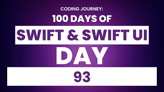 100 Days of Swift & SwiftUI: Day 93