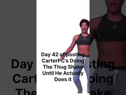 @actuallycarterpcs hit the thug shake!