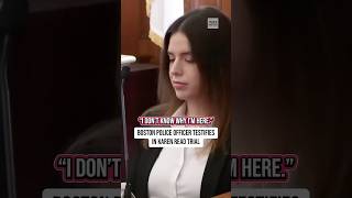 "I don't know why I'm here." Boston police officer testifies in Karen Read trial